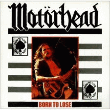 Motörhead : Born to Lose